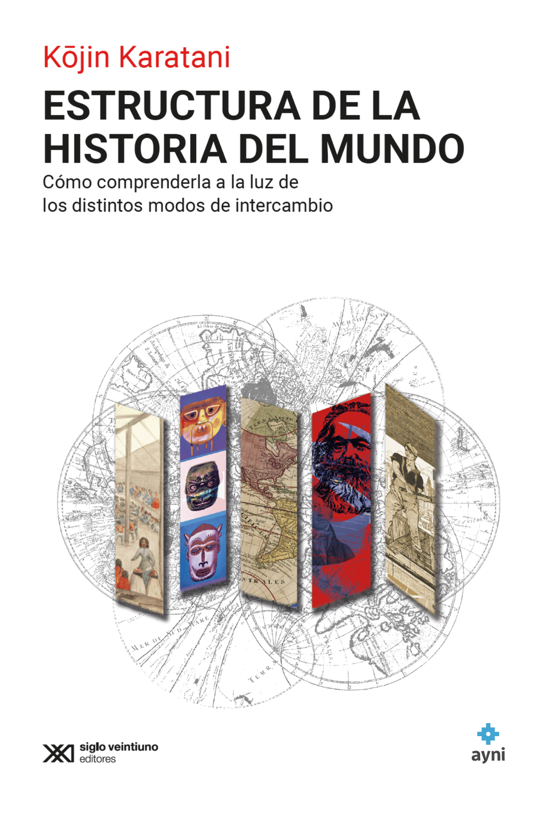 ESTRUCTURA DE LA HISTORIA DEL MUNDO Cómo comprenderla a la luz de los distintos modos de intercambio